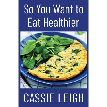 So You Want To Eat Healthier