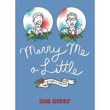 Marry Me a Little: A Graphic Memoir