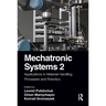 Mechatronic Systems 2: Applications in Material Handling Processes and Robotics
