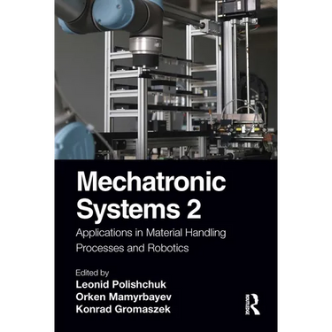 Mechatronic Systems 2: Applications in Material Handling Processes and Robotics