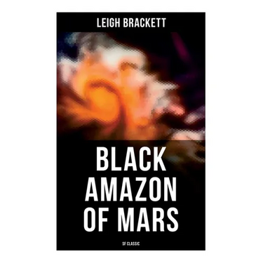 Black Amazon of Mars (SF Classic): Sci-Fi Novel
