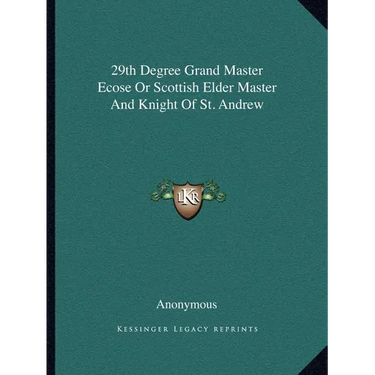 29th Degree Grand Master Ecose Or Scottish Elder Master And Knight Of St. Andrew