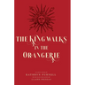 The King Walks in the Orangerie: The Ghost of Louis XIV Reflects on Life and Loves in Versailles