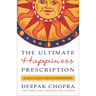 The Ultimate Happiness Prescription: 7 Keys to Joy and Enlightenment