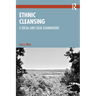Ethnic Cleansing: A Social and Legal Examination