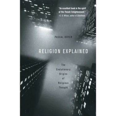 Religion Explained: The Evolutionary Origins of Religious Thought