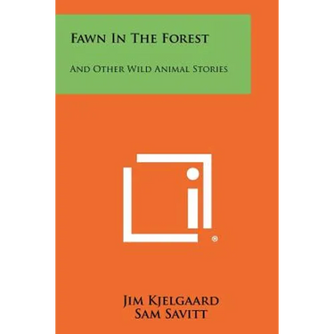 Fawn in the Forest: And Other Wild Animal Stories