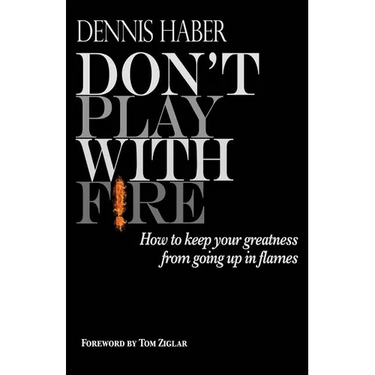 Don't Play With Fire: How To Keep Your Greatness From Going Up In Flames
