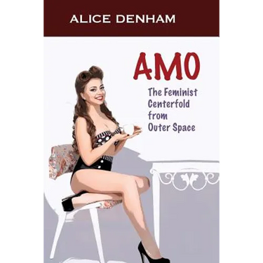 Amo: The Feminist Centerfold From Outer Space