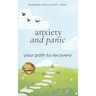 Anxiety and Panic: Your Path to Recovery