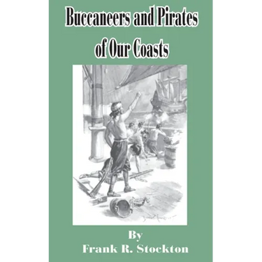 Buccaneers and Pirates of our Coast