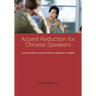 Accent Reduction for Chinese Speakers: A pronunciation course for Chinese speakers of English
