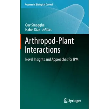 Arthropod-Plant Interactions: Novel Insights and Approaches for Ipm