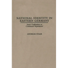 National Identity in Eastern Germany: Inner Unification or Continued Separation?