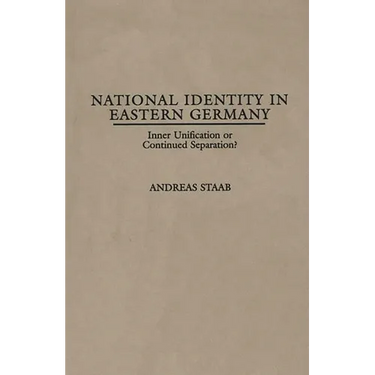 National Identity in Eastern Germany: Inner Unification or Continued Separation?