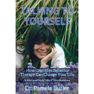 Talking To Yourself: How Cognitive Behavior Therapy Can Change Your Life.