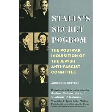 Stalin's Secret Pogrom: The Postwar Inquisition of the Jewish Anti-Fascist Committee