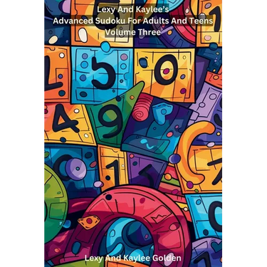 Lexy and Kaylee's Advanced Sudoku for Adults and Teens Volume Three