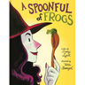 A Spoonful of Frogs: A Halloween Book for Kids
