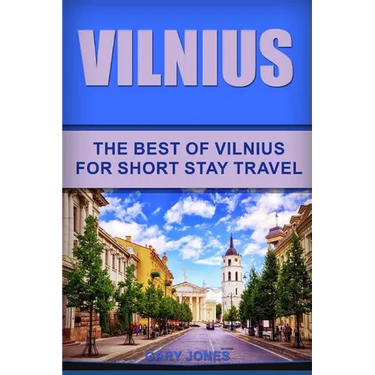 Vilnius: The Best Of Vilnius For Short Stay Travel