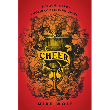 Cheer: A Liquid Gold Holiday Drinking Guide
