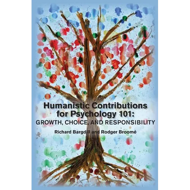 Humanistic Contributions for Psychology 101: Growth, Choice, and Responsibility