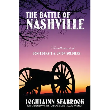 The Battle of Nashville: Recollections of Confederate and Union Soldiers