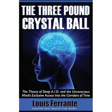 The Three Pound Crystal Ball: The Theory of Sleep A.I.D. and the Unconscious Mind's Exclusive Access Into the Corridors of Time