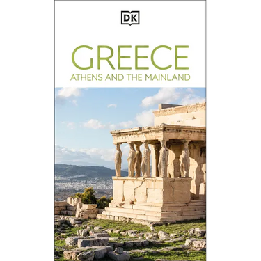 DK Greece, Athens and the Mainland: Must-See Sights. Culture & History. Detailed Maps & Tours. Area-By-Area Guide.