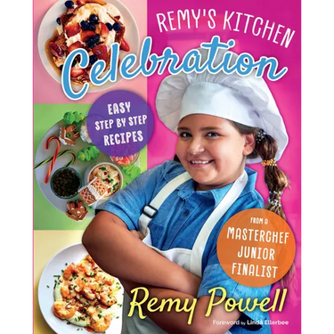 Remy's Kitchen Celebration: Easy Step by Step Recipes from a Master Chef Junior Finalist Volume 1