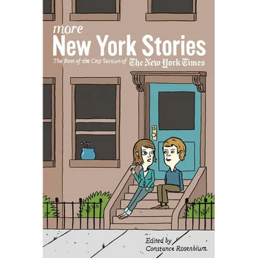 More New York Stories: The Best of the City Section of the New York Times