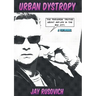 Urban Dystrophy: The Perverse Truths about Mid-Life in the Big City