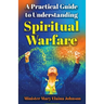 A Practical Guide to Understanding Spiritual Warfare