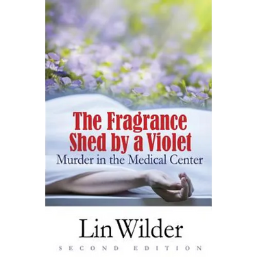 The Fragrance Shed by a Violet: Murder in the Medical Center