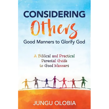 Considering Others: Good Manners to Glorify God -