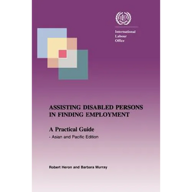 Assisting disabled persons in finding employment. A practical guide - Asian and Pacific edition