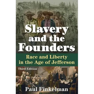 Slavery and the Founders: Race and Liberty in the Age of Jefferson