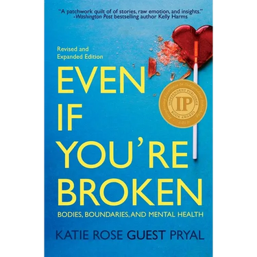 Even If You're Broken: Bodies, Boundaries, and Mental Health