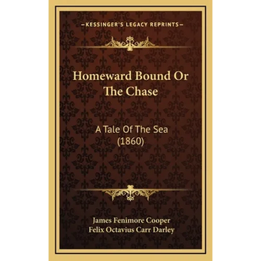 Homeward Bound Or The Chase: A Tale Of The Sea (1860)