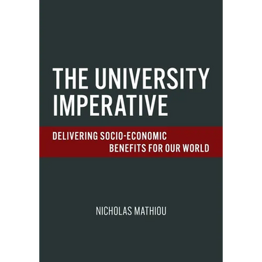 The University Imperative: Delivering Socio-Economic Benefits For Our World