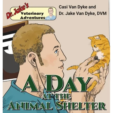 Dr. Jake's Veterinary Adventures: A Day at the Animal Shelter