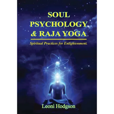 Soul Psychology & Raja Yoga: Spiritual Practices for Enlightenment