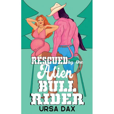 Rescued by the Alien Bull Rider