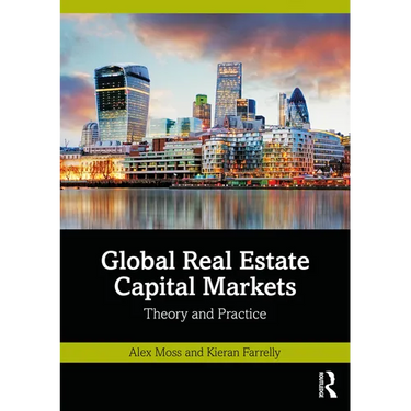 Global Real Estate Capital Markets: Theory and Practice