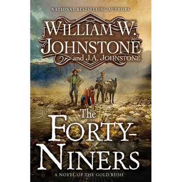 The Forty-Niners: A Novel of the Gold Rush