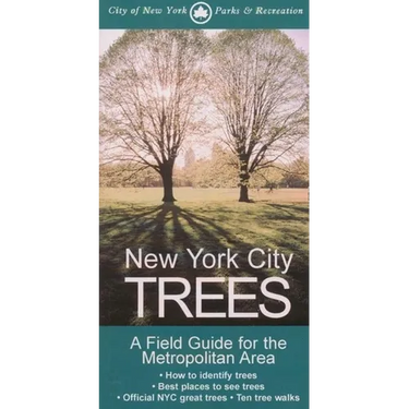 New York City Trees: A Field Guide for the Metropolitan Area