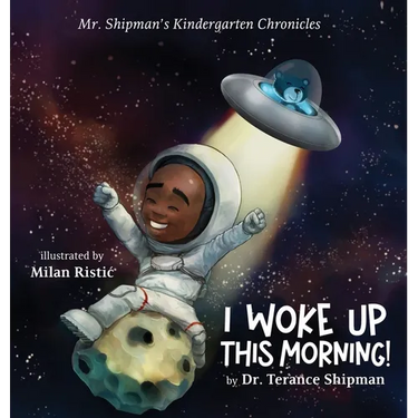 Mr. Shipman's Kindergarten Chronicles I Woke UP