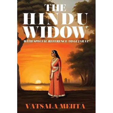 The Hindu Widow: With Special Reference to Gujarat