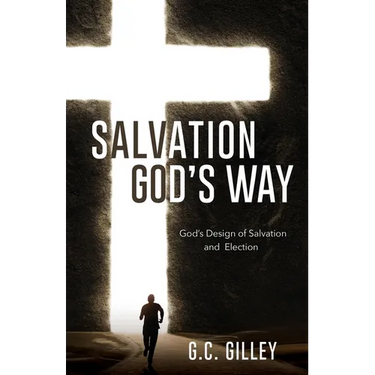 Salvation God's Way: God's Design of Salvation and Election