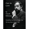 Clair de Lune by Claude Debussy: Simplified Version in Piano Tab - The Easy Way to Read & Play